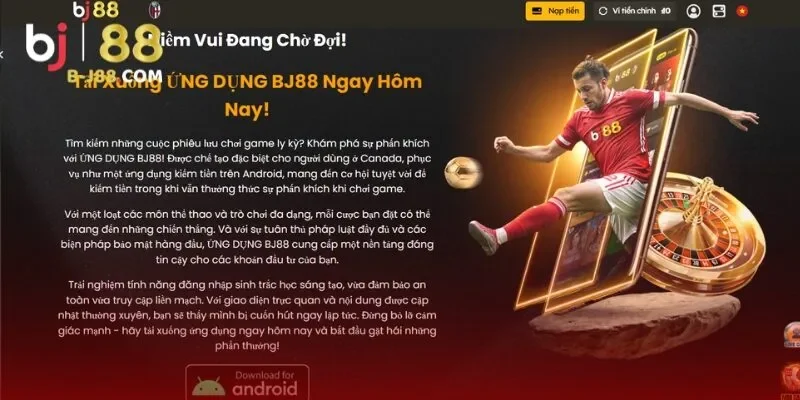 Nhận hàng loạt lợi ích nổi bật khi tải app BJ88